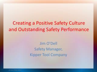 Creating a Positive Safety Culture and Outstanding Safety Performance