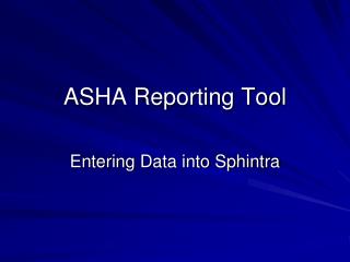 ASHA Reporting Tool