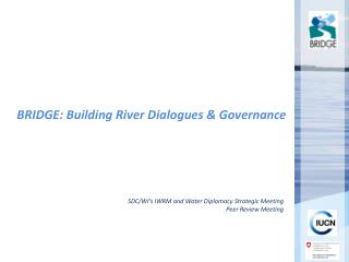 BRIDGE: Building River Dialogues &amp; Governance