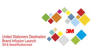 United Stationers Destination Brand Infusion Launch 3M &amp; NewellRubbermaid