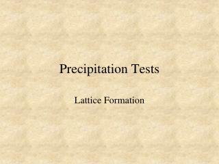 Precipitation Tests