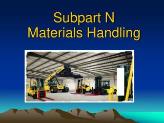 Subpart N Materials Handling