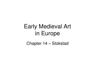 Early Medieval Art in Europe