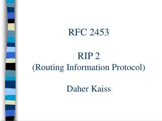 RFC 2453 RIP 2 (Routing Information Protocol) Daher Kaiss