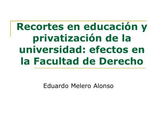 Recortes en educación y privatización de la universidad: efectos en la Facultad de Derecho