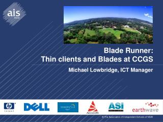 Blade Runner: Thin clients and Blades at CCGS
