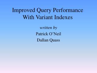 Improved Query Performance With Variant Indexes