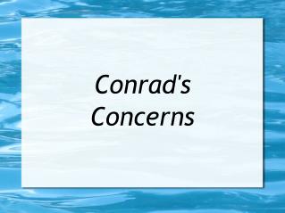 Conrad's Concerns