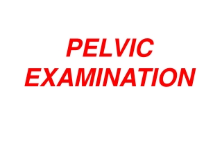 PELVIC EXAMINATION