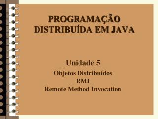 PROGRAMAÇÃO DISTRIBUÍDA EM JAVA