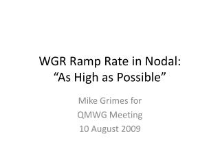 WGR Ramp Rate in Nodal: “As High as Possible”