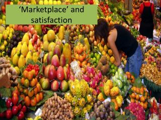‘Marketplace’ and satisfaction
