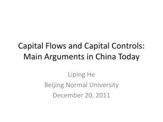 Capital Flows and Capital Controls: Main Arguments in China Today