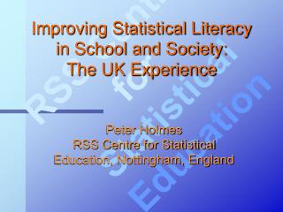 Improving Statistical Literacy in School and Society: The UK Experience
