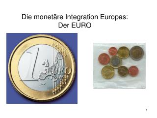 Die monetäre Integration Europas: Der EURO