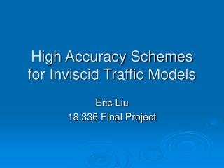 High Accuracy Schemes for Inviscid Traffic Models
