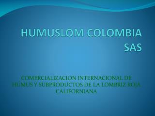 HUMUSLOM COLOMBIA SAS