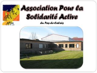A ssociation P our la S olidarité A ctive du Pas-de-Calais