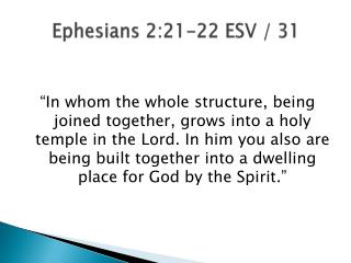 Ephesians 2:21-22 ESV / 31