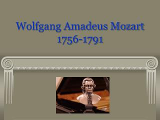 Wolfgang Amadeus Mozart 1756-1791