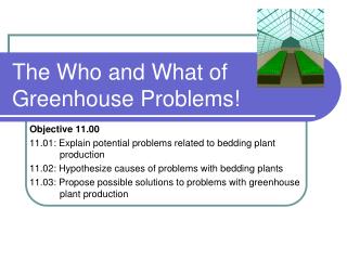 The Who and What of Greenhouse Problems!