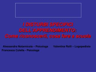 I DISTURBI SPECIFICI DELL’APPRENDIMENTO: Come riconoscerli, cosa fare a scuola