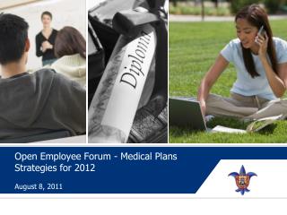 Open Employee Forum - Medical Plans Strategies for 2012