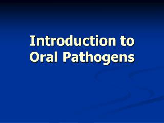 Introduction to Oral Pathogens