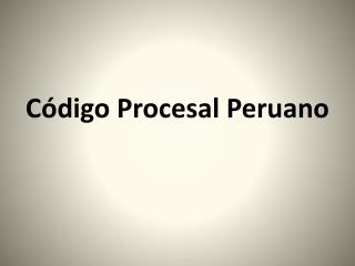 Código Procesal Peruano
