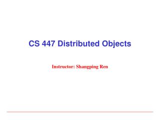 CS 447 Distributed Objects