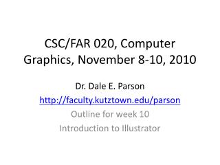CSC/FAR 020, Computer Graphics, November 8-10, 2010