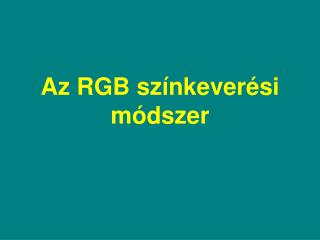 Az RGB színkeverési módszer