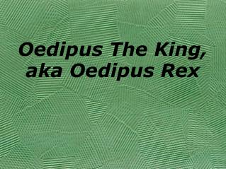 Oedipus The King, aka Oedipus Rex