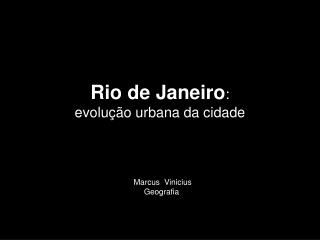 Rio de Janeiro : evolução urbana da cidade