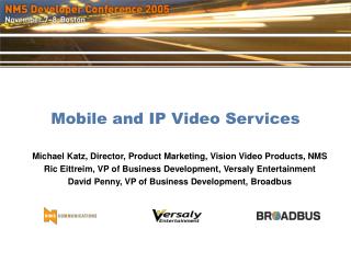 Mobile and IP Video Services