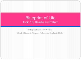 Blueprint of Life Topic 16: Beadle and Tatum