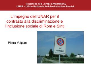 L’impegno dell’UNAR per il contrasto alla discriminazione e l’inclusione sociale di Rom e Sinti
