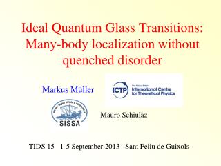 Ideal Quantum Glass Transitions: Many-body localization without quenched disorder