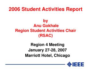 2006 Student Activities Report by Anu Gokhale Region Student Activities Chair (RSAC)