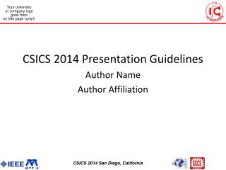 CSICS 2014 Presentation Guidelines Author Name Author Affiliation