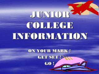 JUNIOR COLLEGE INFORMATION