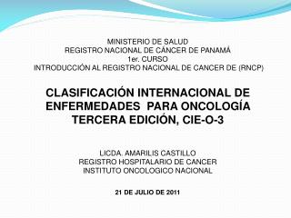 MINISTERIO DE SALUD REGISTRO NACIONAL DE CÁNCER DE PANAMÁ 1er. CURSO