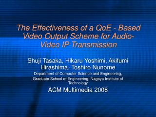 The Effectiveness of a QoE - Based Video Output Scheme for Audio-Video IP Transmission