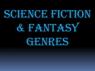 Science fiction &amp; FANTASY Genres