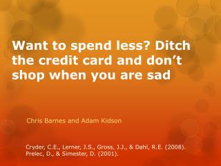 Want to spend less? Ditch the credit card and don’t shop when you are sad