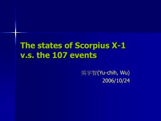 The states of Scorpius X-1 v.s. the 107 events