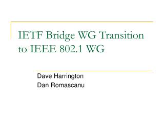 IETF Bridge WG Transition to IEEE 802.1 WG