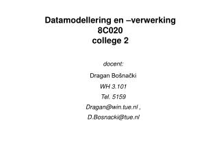 Datamodellering en –verwerking 8C020 college 2