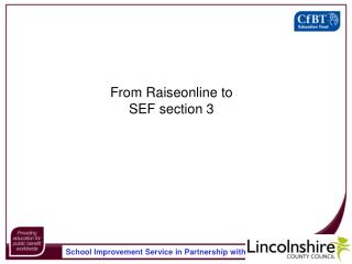 From Raiseonline to SEF section 3