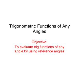 Trigonometric Functions of Any Angles